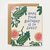 Greeting card with watermelon illustrations and text 'Hope your birthday is so sweet' our heiday