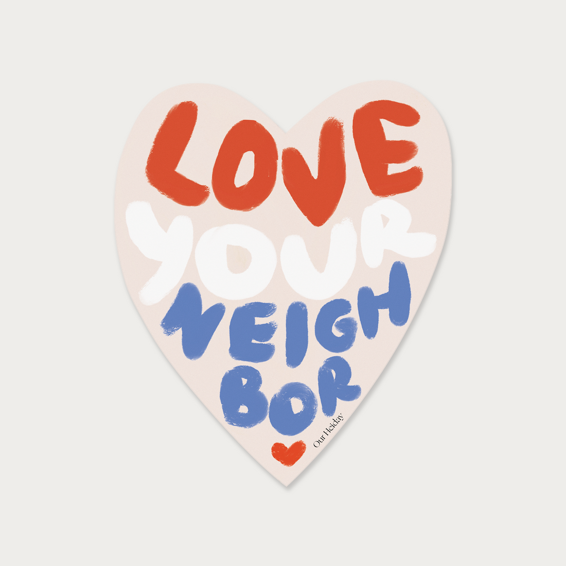Heart-shaped sticker with 'Love Your Neighbor' text
