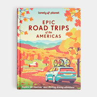 Lonely Planet Epic Road Trips of the Americas Book