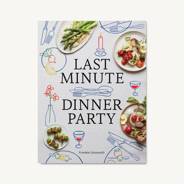 a cook book on how to plan a last minute dinner party by frankie unsworth