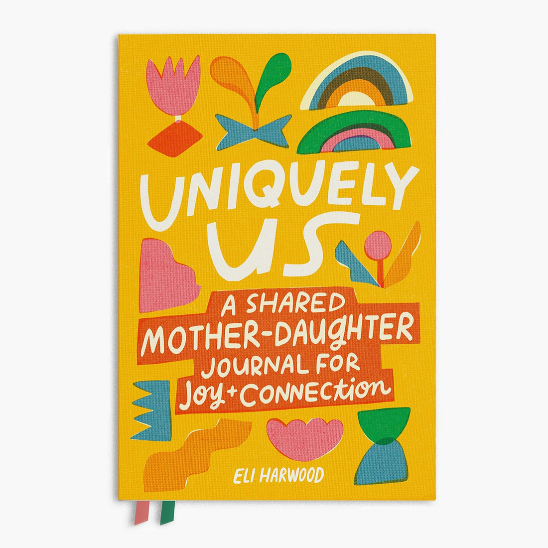 A hardcover journal titled 'Uniquely Us' by Eli Harwood a shared mother - daughter journal for joy and connection