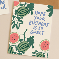 Birthday card with watermelon design and text 'Hope your birthday is so sweet' 