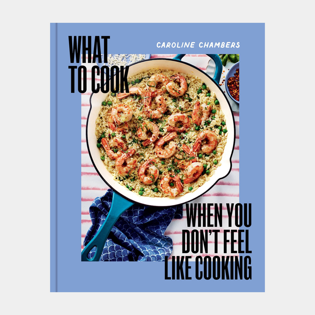 What to Cook When You Don't Feel Like Cooking